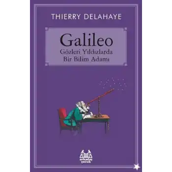 Galileo  Gözleri Yıldızlarda Bir Bilim Adamı