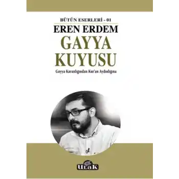 Gayya Kuyusu - Gayya Karanlığından Kuran Aydınlığına
