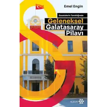 Gazetelerin Tanıklığında Geleneksel Galatasaray Pilavı