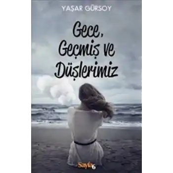 Gece Geçmiş ve Düşlerimiz