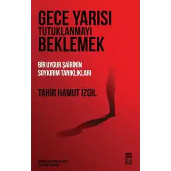 Gece Yarısı Tutuklanmayı Beklemek