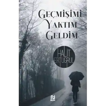 Geçmişimi Yaktımda Geldim