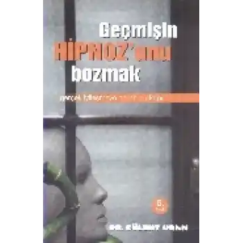 Geçmişin Hipnozunu Bozmak