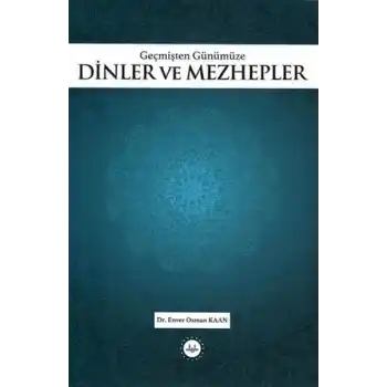 Geçmişten Günümüze Dinler ve Mezhepler