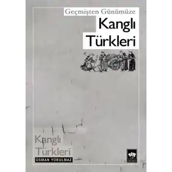 Geçmişten Günümüze Kanglı Türkleri