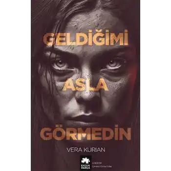 Geldiğimi Asla Görmedin