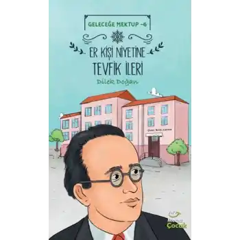 Geleceğe Mektup 6 - Er Kişi Niyetine Tevfik İleri