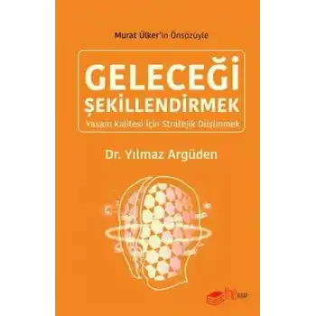 Geleceği Şekillendirmek - Yaşam Kalitesi için Stratejik Düşünmek