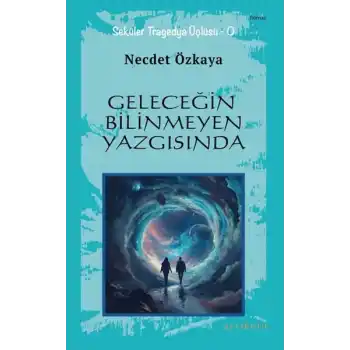 Geleceğin Bilinmeyen Yazgısında