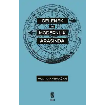 Gelenek ve Modernlik Arasında