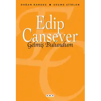 Gelmiş Bulundum - Seçme Şiirler