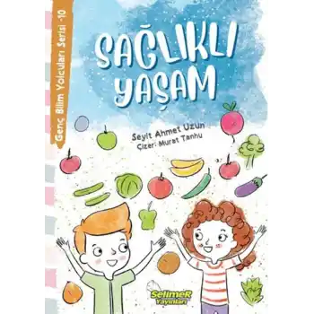 Genç Bilim Yolcuları Serisi -10 Sağlıklı Yaşam