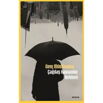 Genç Müslümana Çağdaş Kavramlar Rehberi