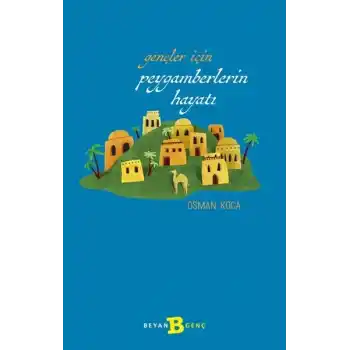 Gençler İçin Peygamberlerin Hayatı