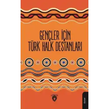 Gençler İçin Türk Halk Destanları