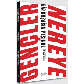 Gençler Nereye - Bir Kuşağın Peşinde