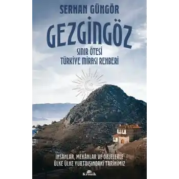 Gezgingöz - Sınır Ötesi Türkiye Mirası Rehberi
