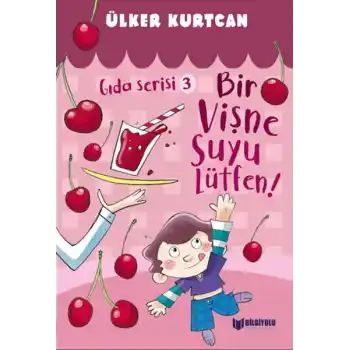 Gıda Serisi 3 - Bir Vişne Suyu Lütfen