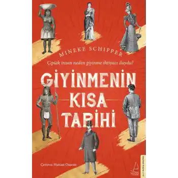 Giyinmenin Kısa Tarihi - Çıplak İnsan Neden Giyinme İhtiyacı Duydu?