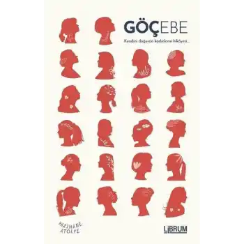 Göçebe Kendini Doğuran Kadınların Hikayesi