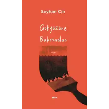 Gökyüzüne Bakmadan