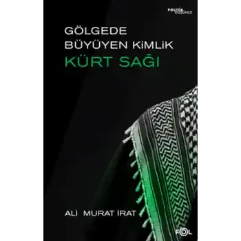 Gölgede Büyüyen Kimlik: Kürt Sağı