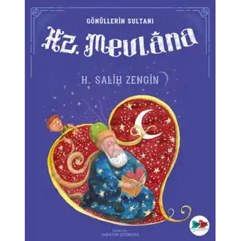 Gönüllerin Sultanı Hz. Mevlana