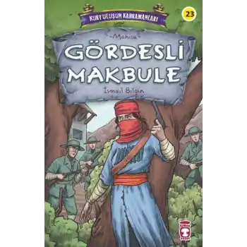 Gördesli Makbule - Kurtuluşun Kahramanları 3