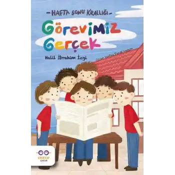 Görevimiz Gerçek - Hafta Sonu Krallığı