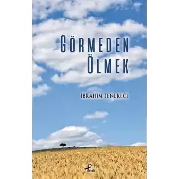 Görmeden Ölmek