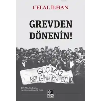 Grevden Dönenin!