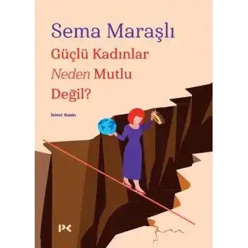 Güçlü Kadınlar Neden Mutlu Değil?