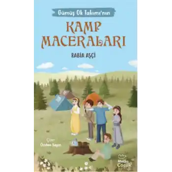Gümüş Ok Takımının Kamp Maceraları