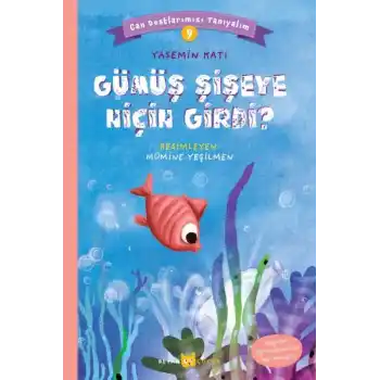 Gümüş Şişeye Niçin Girdi? - Can Dostlarımızı Tanıyalım 9