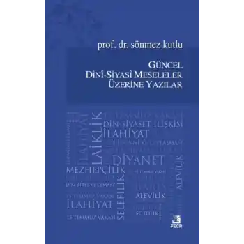 Güncel Dini - Siyasi Meseleler Üzerine Yazılar