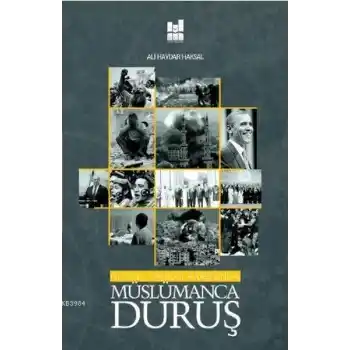 Güncel Yanılgı Karşısında Müslümanca Duruş