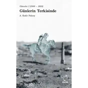 Günceler I (1989 - 2023) Günlerin Terkisinde
