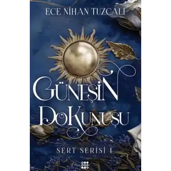 Güneşin Dokunuşu - Sert Serisi 1