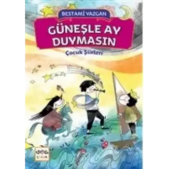 Güneşle Ay Duymasın