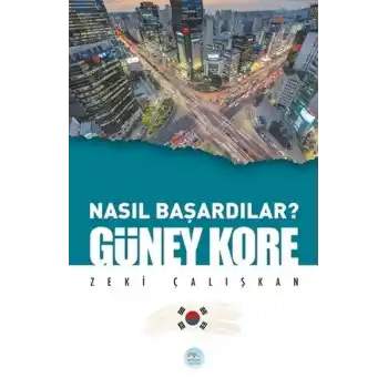 Güney Kore - Nasıl Başardılar?
