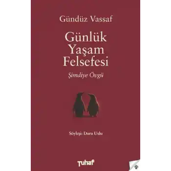 Günlük Yaşam Felsefesi - Şimdiye Övgü
