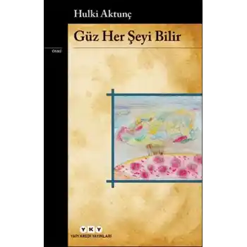 Güz Her Şeyi Bilir