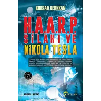 H.A.A.R.P. Silahı ve Nikola Tesla