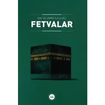 Hac ve Umre ile İlgili Fetvalar