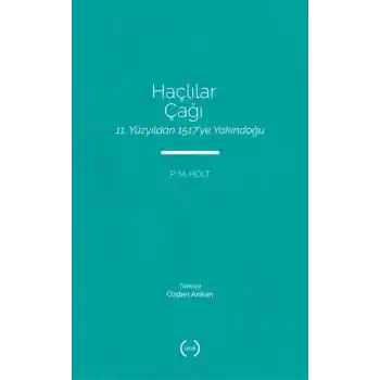 Haçlılar Çağı - 11. Yüzyıldan 1517’ye Yakındoğu