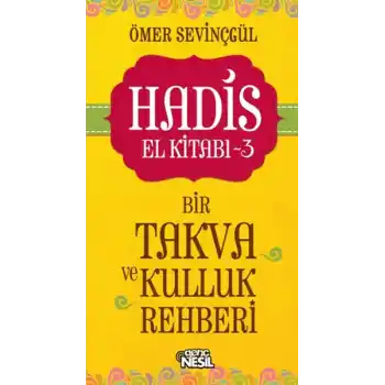 Hadis El Kitabı-3: Bir Takva ve Kulluk Rehberi