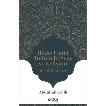 Hadis Usûlü İlminin Doğuşu ve Gelişimi