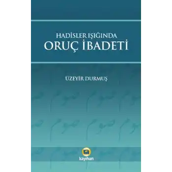 Hadisler Işığında Oruç İbadeti