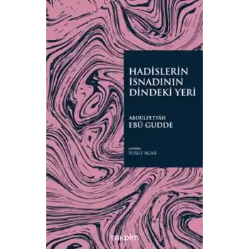 Hadislerin İsnadının Dindeki Yeri