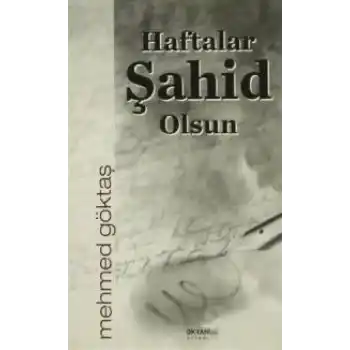 Haftalar Şahid Olsun